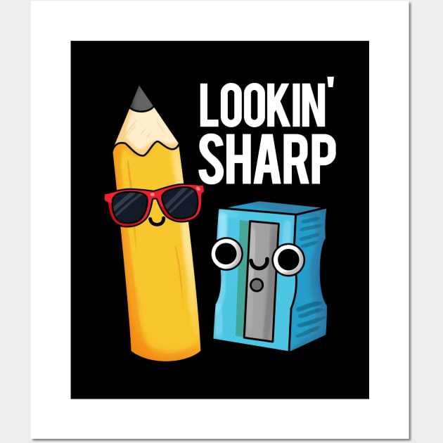 Lookin' Sharp Funny Pencil Pun Wall Art by punnybone